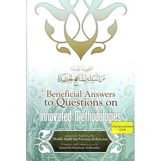 Beneficial Answers to Questions on Innovated Methodologies By Shailkh Saalih bin Fawzaan Al-Fawzaan