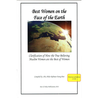 Best Women on the Face of the Earth By Abu Abdur Rahman Farooq Post