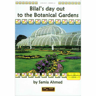 Bilal's Day Out to the Botanical Gardens By Samia Ahmed