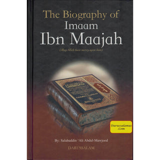 The Biography of Imam Ibn Maajah By Salahuddin Ali Abdul Mawjood