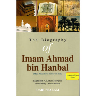 The Biography of Imam Ahmad bin Hanbal By Salahuddin Ali Abdul Mawjood