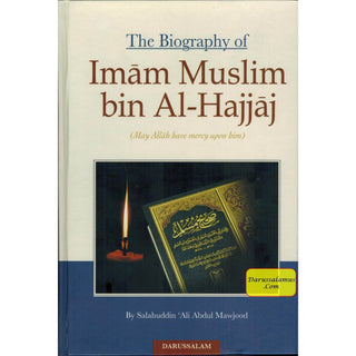 The Biography of Imam Muslim bin Al-Hajjaj By Salahuddin Ali Abdul Mawjood