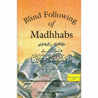 Blind Following of Madhhabs By Muhammad Sultaan al-Ma'soomee , Saleem al-Hilaalee