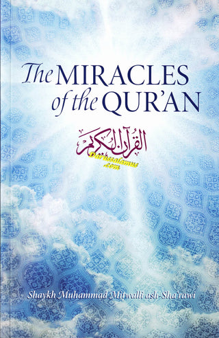 Miracles of the Quran By Muhammad Mitwalli ash Sharawi By Muhammad Mitwalli ash Sharawi