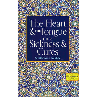 The Heart and Tongue Diseases and Cures By Sheikh Yasin Roushdy