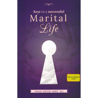 Keys to a Successful Marital Life By Nihad Sayyid Idris `Ali