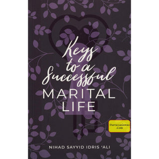 Keys to a Successful Marital Life By Nihad Sayyid Idris `Ali