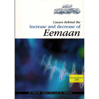 Causes Behind the Increase and Decrease of Eemaan By Shaykh 'Abdul-Razzaak al-'Abbaad