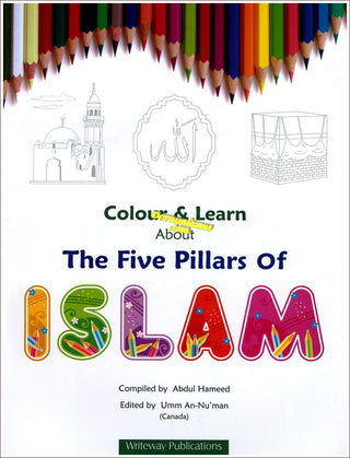 Colour & Learn About the Five Pillars of Islam By Abdul Hameed