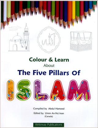 Colour & Learn About the Five Pillars of Islam By Abdul Hameed