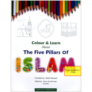 Colour & Learn About the Five Pillars of Islam By Abdul Hameed