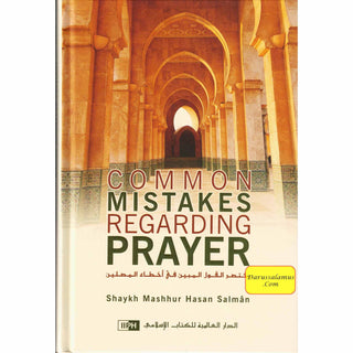 Common Mistakes Regarding Prayer By Mashhur Hasan Salman