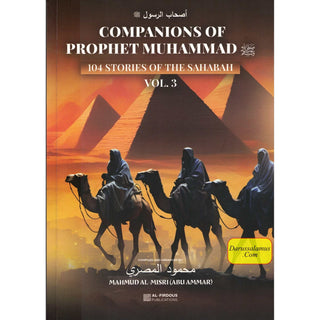 Companions of Prophet Muhammad PBUH (104 stories of the sahabah 3 volumes), 97800997025491
