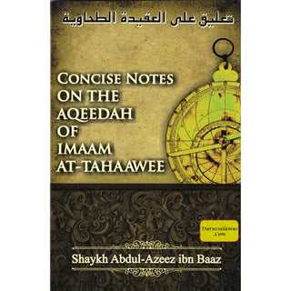 Concise Notes On The Aqeedah Of Imaam At-Tahaawee By Shaykh Abdul-Azeez ibn Baaz