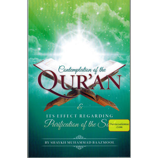 Contemplation of the Qur'an and Its Effect Regarding Purification of the Soul by Shaykh Muhammad Baazmool