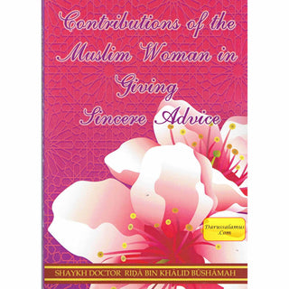 Contributions of the Muslim Women In Giving Sincere Advice By Shaykh Doctor Rida Bin Khalid