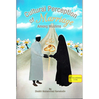 Cultural Perception of Marriage Among Muslims By Sheikh Muhammad Kamaludin