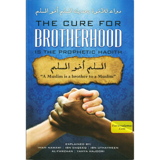 Cure for Brotherhood Is the Prophetic Hadith By Imam Nawawi & Al-Fawzaan