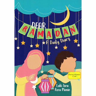 Dear Ramadan : A Daily Diary by Laki Isra