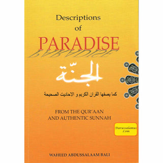 Descriptions of Paradise From The Quran And Authentic Sunnah By Waheed Abdussalaam Bali