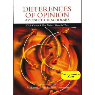 Differences of Opinion Amongst the Scholars By Shaikh Muhammed al-Uthaymeen