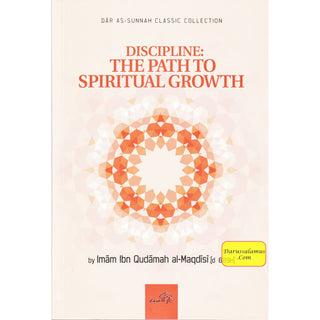 Discipline The Path To Spiritual Growth By Imam Ibn Qudamah Al-Maqdisi