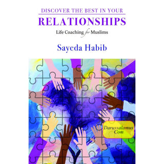 Discover the Best in Your Relationships: Life Coaching For Muslims,ISBN: 9781847741639