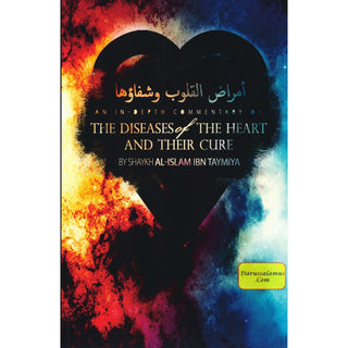 Diseases of the Heart and Their Cure By Shaykh al-Islam Ibn Taymiya