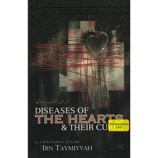 Diseases Of The Hearts & Their Cures By Shaykhul-Islam Ibn Taymiyyah