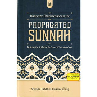 Distinctive Characteristics in the Propagated Sunnah defining the Aqidah of the Saved & Victorious Sect (Vol 1)