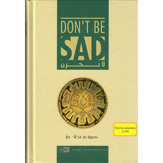 Don't Be Sad By Aaidh ibn Abdullah al-Qarni (Hardcover)