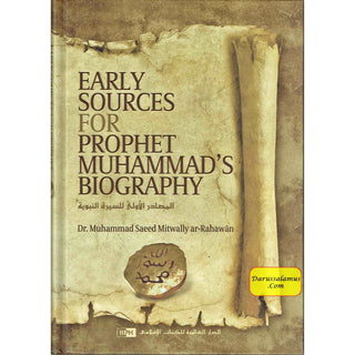 Early Sources for Prophet Muhammad's Biography By Dr. Muhammad Saeed Mitwally Ar Rahawan