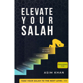 Elevate Your Salah - Take Your Salah To The Next Level