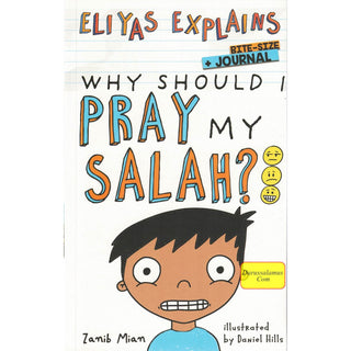 Eliyas Explains Why Should I Pray My Salah? By Zanib Mian