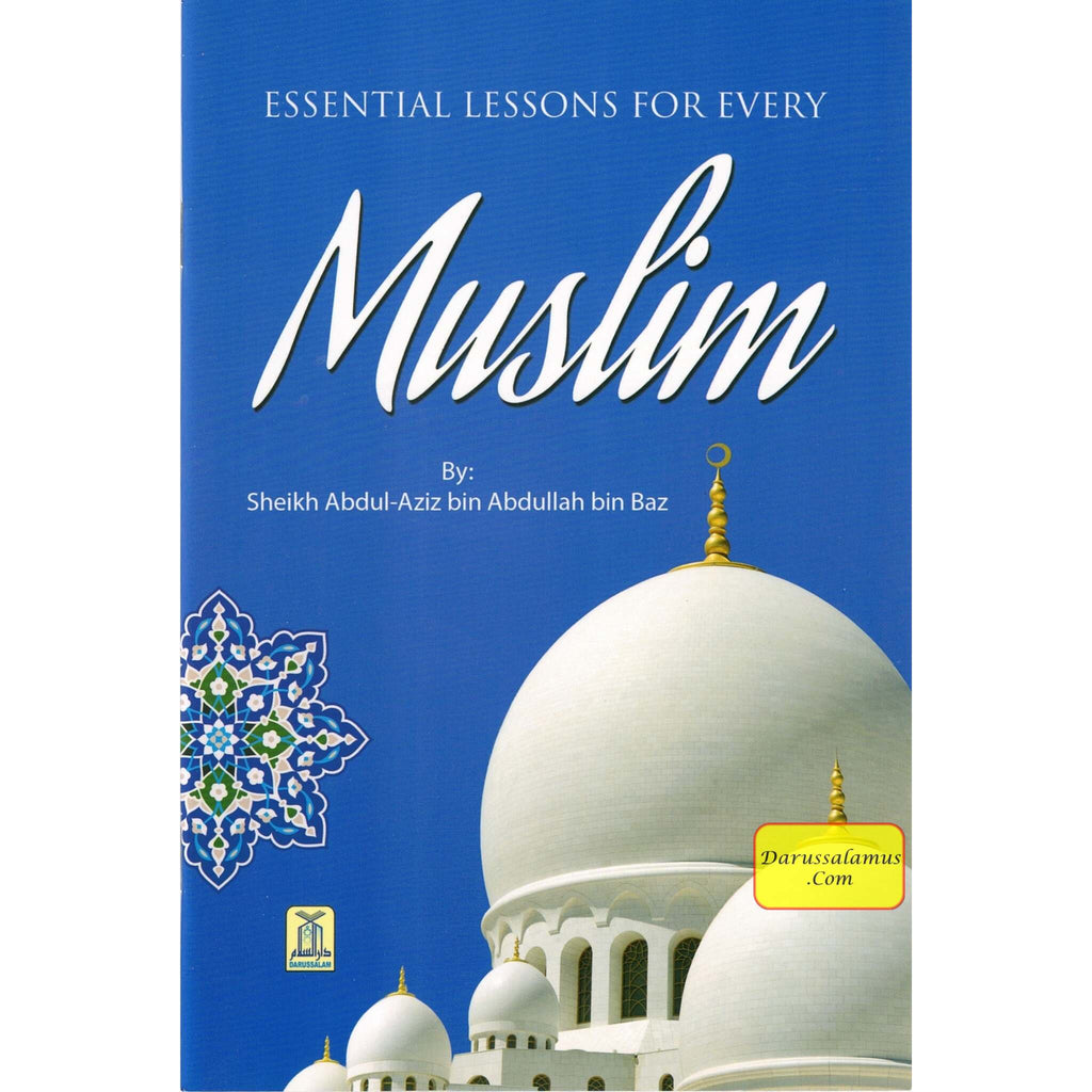 Essential Lessons For Every Muslim By Abdul Aziz Abdullah – DARUSSALAM US
