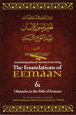 Essential Questions and Answers Concerning the Foundations of Eemaan By Abdur-Rahmaan ibn Naasir As-Sadee