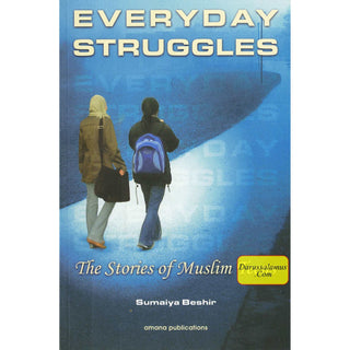 Everyday Struggles: The Stories of Muslim Teens By Sumaiya Beshir