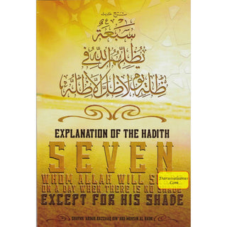 Explanation Of The Hadith Seven Whom Allah Will Shade On A Day When There Is No Shade Except For His Shade By Shaykh 'Abdur Razzaaq Bin 'Abd Muhsin Al Badr