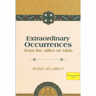 Extraordinary Occurrences from the Allies of Allah By Imam Al lalikai