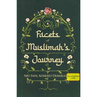 Facets of Muslimah’s Journey by Abu Sahl Adebayo Dhikrullah