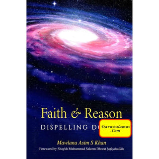 Faith & Reason Dispelling Doubts By Muhammad Saleem Dhorat