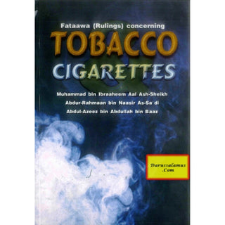 Fataawa ( Rulings ) concerning Tobacco Cigarettes By Abdullah bin baz