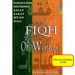 Fiqh Of Worship By Sheikh Muhammad Salih Ibn al-Uthaymeen