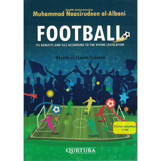 Football (Its Benefits And Ills According to The Divine Legislation) By Mashhur Hasan Salman