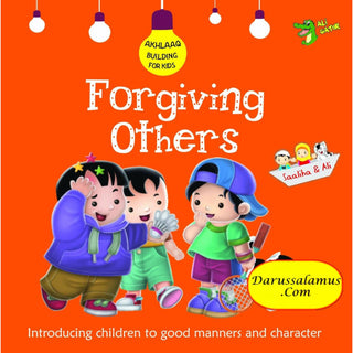 Forgiving Others: Good Manners and Character (Akhlaaq Building) By Ali Gator