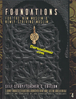 Foundations For The New Muslim & Newly Striving Muslim,Self-Study/Teacher's Edition