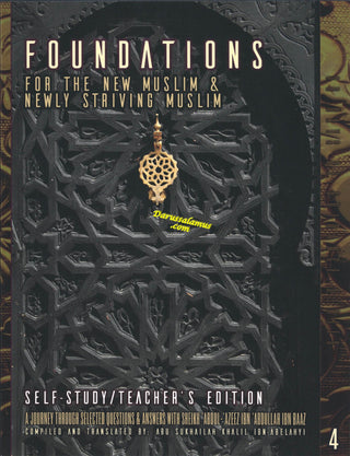 Foundations for the New Muslim and Newly Striving Muslim,Directed Study Edition,A Short Journey Through Selected Questions & Answers Vol 4