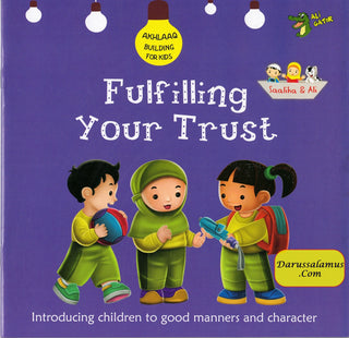 Fulfilling Your Trust (Akhlaaq Building Series) By Ali Gator