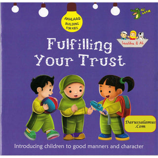 Fulfilling Your Trust (Akhlaaq Building Series) By Ali Gator