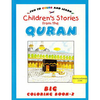 Fun To Color and Learn : Children's Stories from the Quran - Big Coloring Book 2 By Saniyasnain Khan